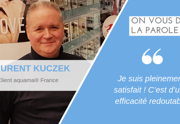 Entretien avec Laurent KUCZECK, client aquama® France
