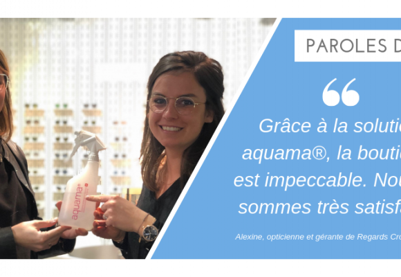 Le premier opticien qui nettoie écologiquement avec aquama® !