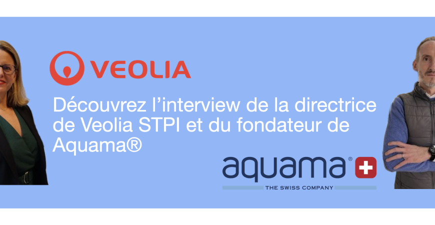 Veolia Aquama l'interview